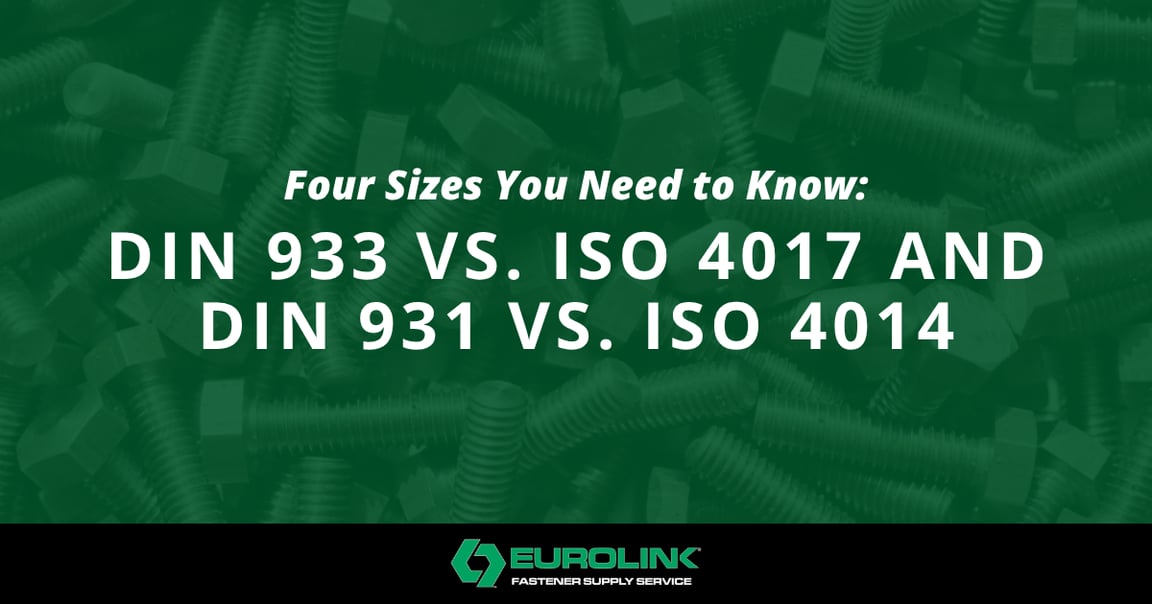 [Eurolink] DIN 933 vs. ISO 4017 and DIN 931 vs. ISO 4014 Four Sizes You Need to Know